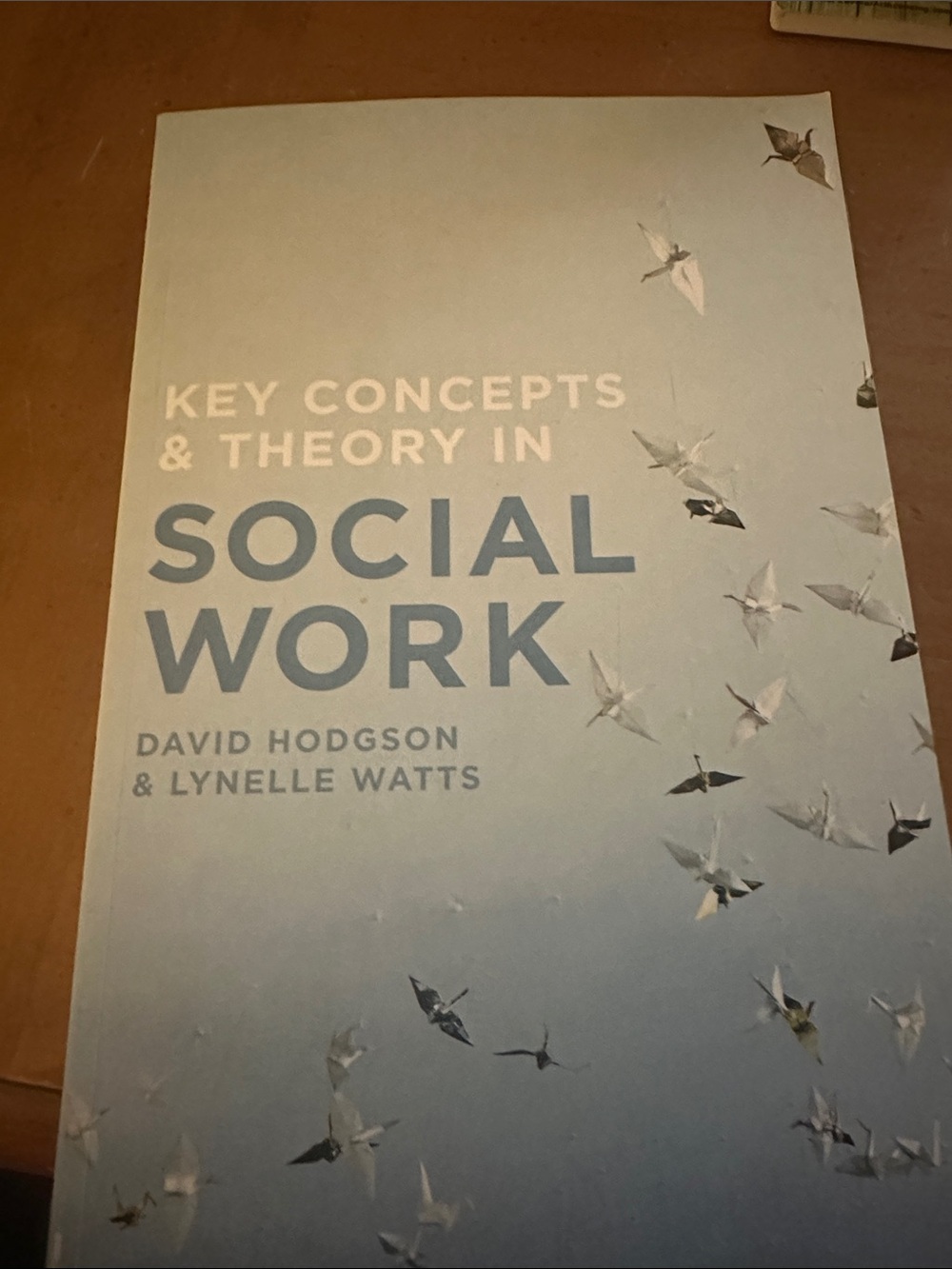 Key Concepts & Theory in Social Work by David Hodgson and Lynelle Watts